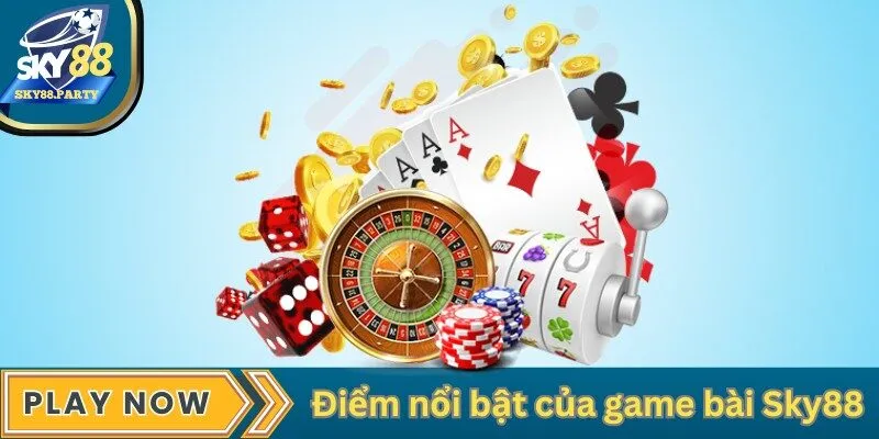 Điểm nổi bật của game bài Sky88