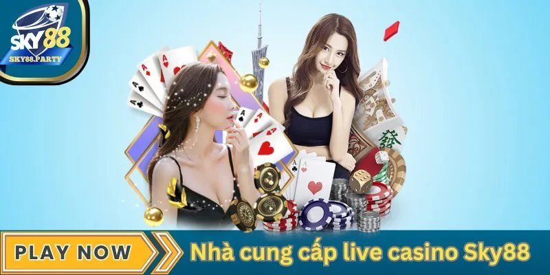 Các nhà cung cấp live casino uy tín tại Sky88