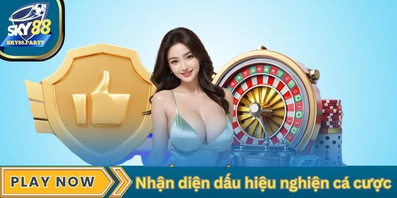 Nhận diện dấu hiệu nghiện cá cược